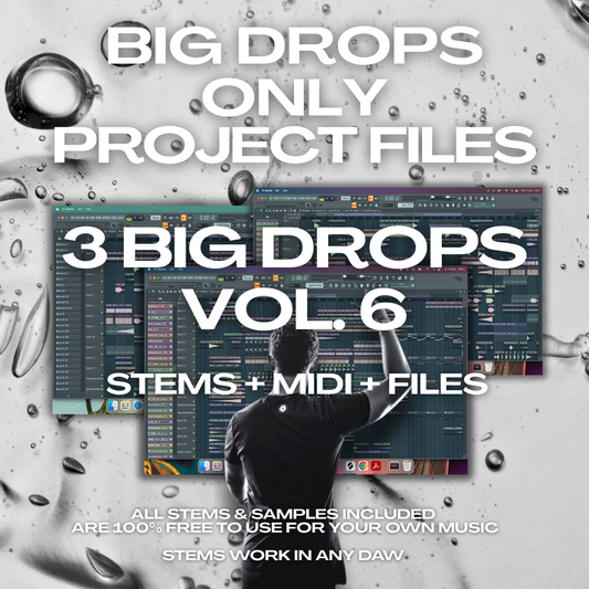 Big Room, EDM, Trance | Big Drops Only Pack Vol. 6 (Drop Mastery Blueprint Files) | Stems, MIDI & FLP Files