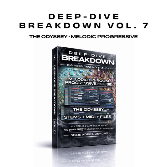 (COMING SOON, PRE-ORDER) Deep-Dive Breakdown™ Vol. 7: Melodic - Progressive Big Room | incl. Video + Project Files & Stems